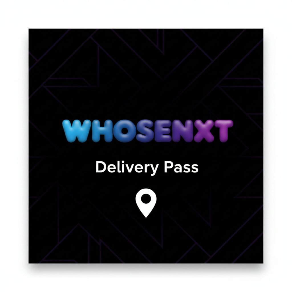 WHOSENXT Delivery Pass